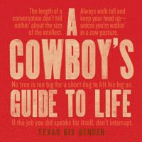 A Cowboy's Guide to Life 1423651685 Book Cover