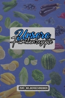 unsere Familienrezepte: Kochbuch selbst schreiben f�r 107 fabelhafte Lieblingsrezepte I Softcover I Vintage Schiefer B084DLLSWL Book Cover