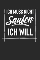 Ich Muss Nicht Saufen Ich Will: Kalender Monatsplaner Familienplaner Planer Din A5 120 Seiten I Tagebuch I Alkohol I Säufer I Party Urlaub I Saufen I Trinker (German Edition) 1675776784 Book Cover