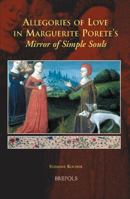 Allegories of Love in Marguerite Porete's Mirror of Simple Souls 2503519024 Book Cover