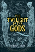 The Twilight of the Gods and Other Tales 1979297002 Book Cover