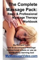 The Complete Massage Pack: Basic & Professional Massage Therapy Workbook: Learn The Secrets Of Professional Massage Therapists 0972704892 Book Cover
