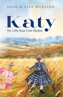 Katy: The Little Rose From Ukraine 1601269161 Book Cover