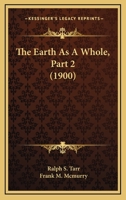The Earth As A Whole, Part 2 1104489368 Book Cover