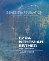 Genesis to Revelation: Ezra, Nehemiah, Esther Participant Book Large Print: A Comprehensive Verse-By-Verse Exploration of the Bible 150185562X Book Cover