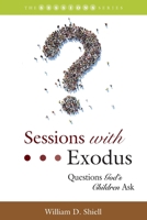 Sessions with Exodus: Questions God's Children Ask 1641732393 Book Cover