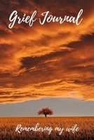 Grief Journal Remembering my Wife: Grieving The Loss Of Your Wife 1691430617 Book Cover