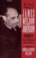 The Selected Writings of James Weldon Johnson: Volume II: Social, Political, and Literary Essays 0195076451 Book Cover