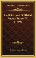 Gedichte Von Gottfried August Burger V2 (1789) 1104752646 Book Cover