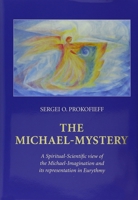 The Michael-Mystery: A Spiritual-Scientific View of the Michael-Imagination and Its Representation in Eurythmy 0946206783 Book Cover
