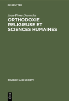 Orthodoxie religieuse et sciences humaines ; suivi de, (Religious) orthodoxy, rationality, and scientific knowledge (Religion and society) 9027976546 Book Cover