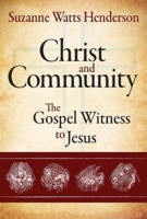 Christ and Community: The Gospel Witness to Jesus 1426793081 Book Cover