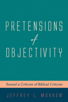 Pretensions of Objectivity 1532657382 Book Cover