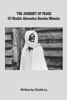 The Journey of Peace of Sheikh Ahmadou Bamba Mbacke 1544712227 Book Cover