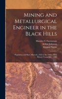 Mining and Metallurgical Engineer in the Black Hills: Pegmatites and Rare Minerals, 1922 to the 1990s: Oral History Transcript / 1989 1017457824 Book Cover
