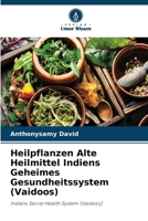 Heilpflanzen Alte Heilmittel Indiens Geheimes Gesundheitssystem (Vaidoos) (German Edition) 6208048559 Book Cover