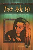 Just Ask Us: A Conversation with First Nations Teenage Moms 1550391526 Book Cover