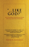 Like God?: Post Modern Infatuation With New Age and Neo-Spiritism 1662830688 Book Cover