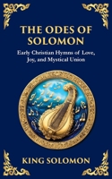 The Odes of Solomon: Sacred Songs of Devotion and Divine Love 180421664X Book Cover