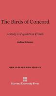 Birds Of Concord : Study In Population Trends, New England Bird Studies, 2 0674284070 Book Cover