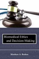 Biomedical Ethics and Decision-Making 1621308006 Book Cover