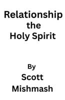 Relationship the Holy Spirit B0H21L96PY Book Cover