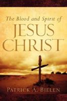 The Blood and Spirit of Jesus Christ 1597817929 Book Cover