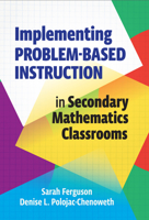 Implementing Problem-Based Instruction in Secondary Mathematics Classrooms 0807769282 Book Cover