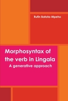 Morphosyntax of the verb in Lingala: A generative approach 1291236171 Book Cover