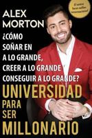 Sala de Dormitorios a Millonario: C�mo so�ar grande, creer grande y lograr grandes 0998729299 Book Cover