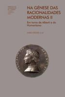 Na génese das racionalidades modernas II: em torno de Alberti e do Humanismo (Investigação) 9892610148 Book Cover