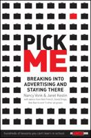 Pick Me : Breaking Into Advertising and Staying There 0471715573 Book Cover