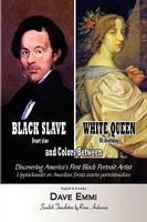 Black Slave - White Queen and Colors Between 1450028756 Book Cover