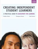 Creating Independent Student Learners, School Leaders: A Practical Guide to Assessment for Learning 155379088X Book Cover