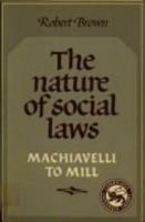The Nature of Social Laws : Machiavelli to Mill 0521338298 Book Cover