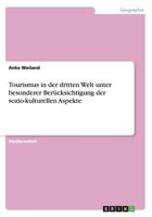 Tourismus in der dritten Welt unter besonderer Ber�cksichtigung der sozio-kulturellen Aspekte 3656732051 Book Cover