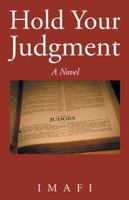 Hold Your Judgment 1475996187 Book Cover