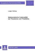 Mathematische Irrationalitaet Bei Theodoros Und Theaitetos: Ein Versuch Der Wiedergewinnung Ihrer Theorien 363147122X Book Cover