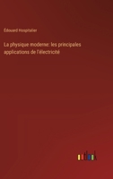 La physique moderne: les principales applications de l'électricité 3385016487 Book Cover