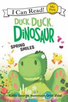 Duck, Duck, Dinosaur: Spring Smiles 0062353217 Book Cover