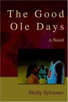 The Good Ole Days 0595400272 Book Cover