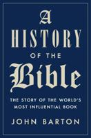 A History of the Bible: The Book and Its Faiths