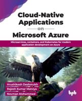 Cloud-Native Applications on Microsoft Azure: Microservices, containers, and Kubernetes for modern application development on Azure (English Edition) 9365894085 Book Cover