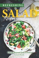 Refreshing Salad Recipes: Going Beyond Just Lettuce! B0BT5GD51X Book Cover