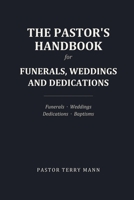 The Pastor's Handbook: Funerals, Weddings and Dedications B0HJFB3LNY Book Cover