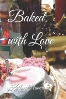 Baked with Love B0FJ84ZLJK Book Cover