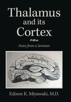Thalamus And Its Cortex: Notes from a Seminar 1664154396 Book Cover