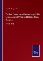 Photius, Patriarch Von Constantinopel Sein Leben, 3742833405 Book Cover