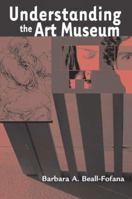 Understanding the Art Museum 0131950703 Book Cover