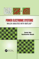 Power Electronic Systems: Walsh Analysis with Matlab(r) 1138075027 Book Cover